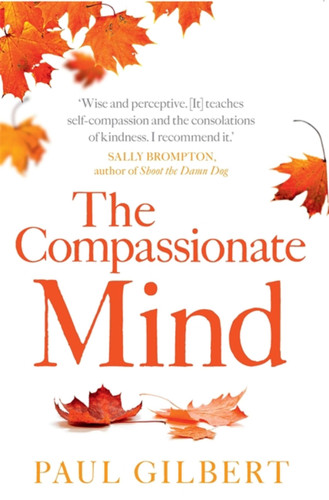 The Compassionate Mind (Compassion Focused Therapy) book cover by Paul Gilbert