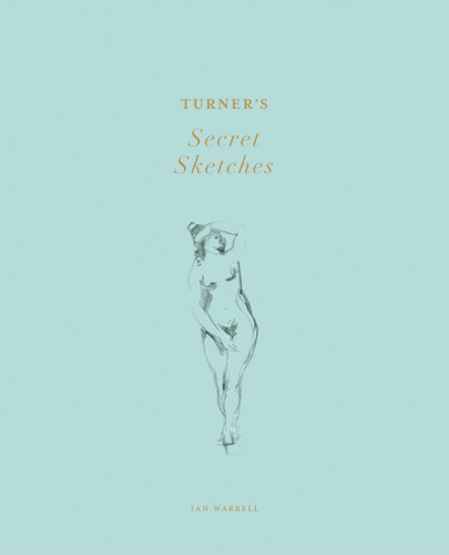 Turner's Secret Sketches book cover by Ian Warrell