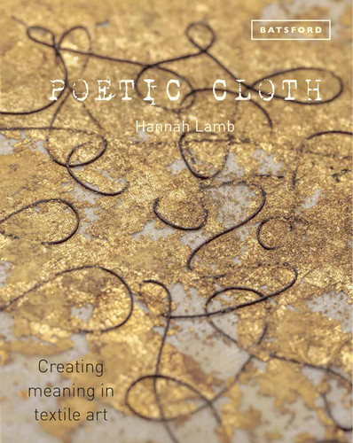 Poetic Cloth: Creating Meaning In Textile Art book cover by Hannah Lamb