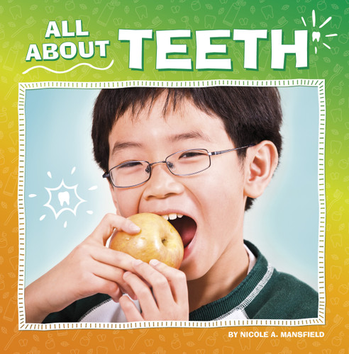 All About Teeth (My Teeth) book cover by Nicole A. Mansfield