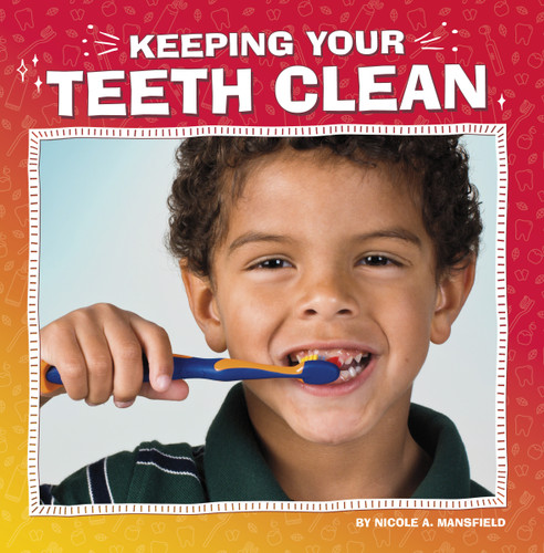 Keeping Your Teeth Clean (My Teeth) book cover by Nicole A. Mansfield