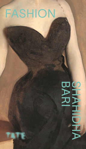 Fashion: The Art of Culture of The Clothes We Wear book cover by Shahidha Bari