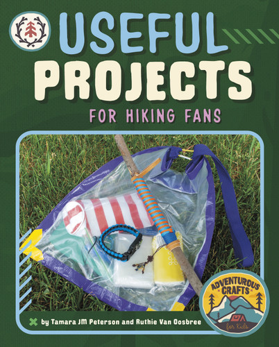 Useful Projects for Hiking Fans (Adventurous Crafts for Kids) book cover by Tamara JM Peterson, Ruthie Van Oosbree