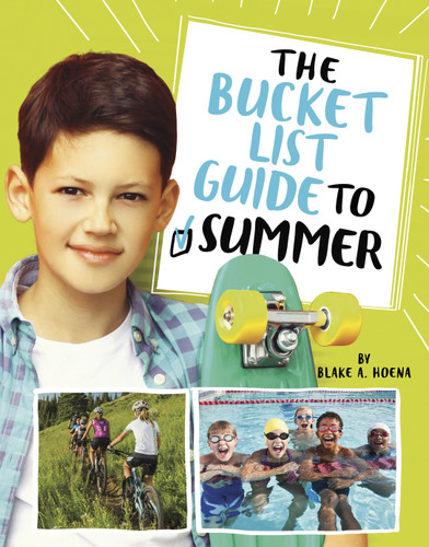 The Bucket List Guide to Summer (Spark: The Bucket List Guide to Life) book cover by Blake A. Hoena