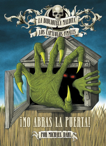 ¡No abras la puerta! (Don't Open It!) (La biblioteca maldita: los capítulos finales (Library of Doom: The Final Chapters)) book cover by Michael Dahl