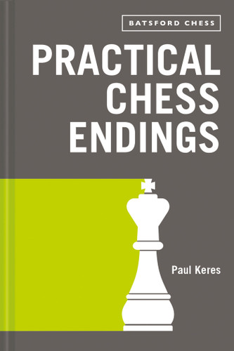 Practical Chess Endings: With Modern Chess Notation book cover by Paul Keres