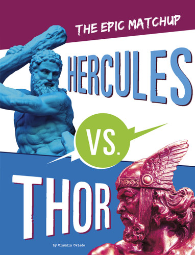 Hercules vs. Thor: The Epic Matchup (Mythology Matchups) book cover by Claudia Oviedo