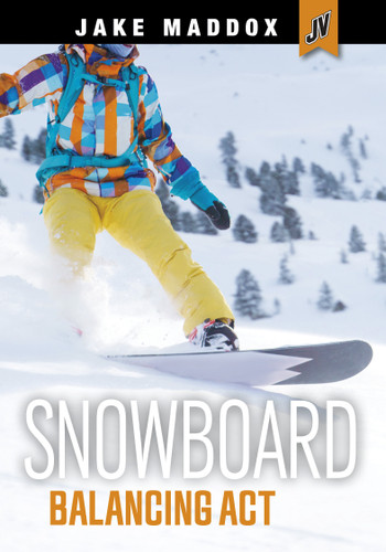 Snowboard Balancing Act (Jake Maddox JV) book cover by Jake Maddox