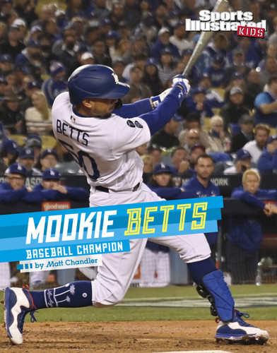 Mookie Betts: Baseball Champion (Sports Illustrated Kids Stars of Sports) book cover by Matt Chandler