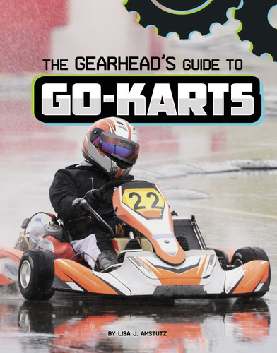 The Gearhead's Guide to Go-Karts (Spark: Gearhead Guides) book cover by Lisa J. Amstutz