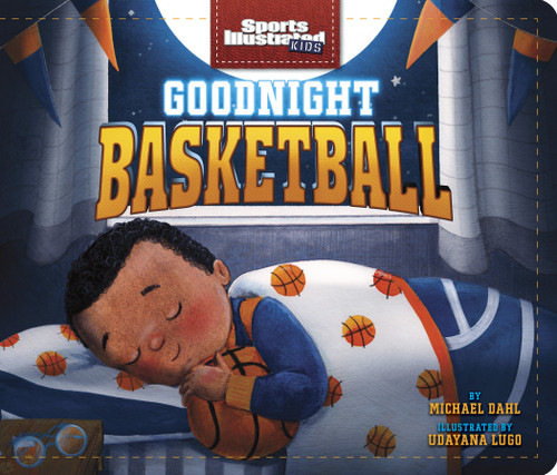 Goodnight Basketball (Sports Illustrated Kids Bedtime Books) book cover by Michael Dahl