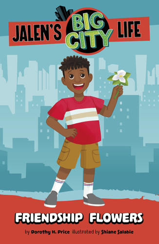 Friendship Flowers (Jalen’s Big City Life) book cover by Dorothy H. Price