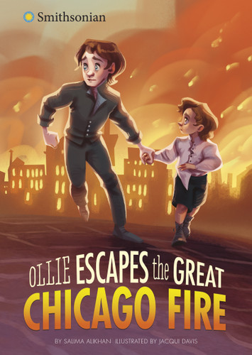 Ollie Escapes the Great Chicago Fire (Smithsonian Historical Fiction) book cover by Salima Alikhan