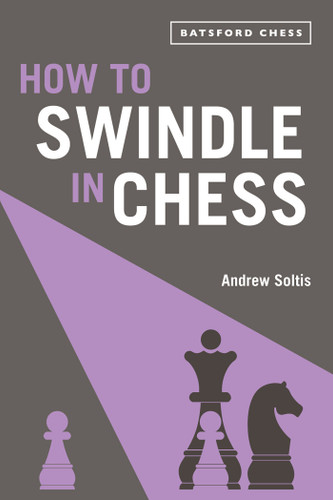 How to Swindle in Chess: Snatch Victory From A Losing Position book cover by Andrew Soltis