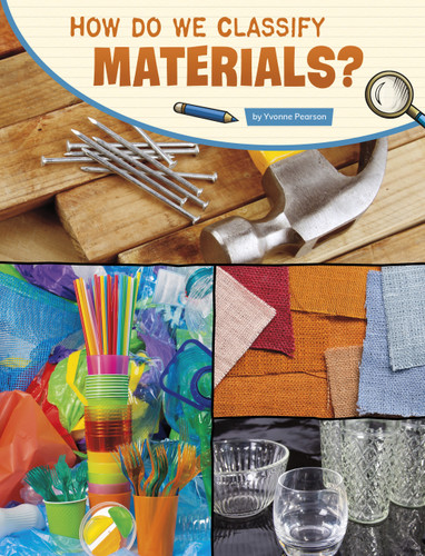 How Do We Classify Materials? (Science Inquiry) book cover by Yvonne Pearson
