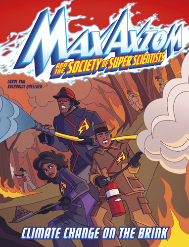 Climate Change on the Brink: A Max Axiom Super Scientist Adventure (Max Axiom and the Society of Super Scientists) book cover by Carol Kim
