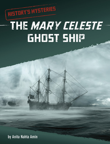 The Mary Celeste Ghost Ship (History's Mysteries) book cover by Anita Nahta Amin