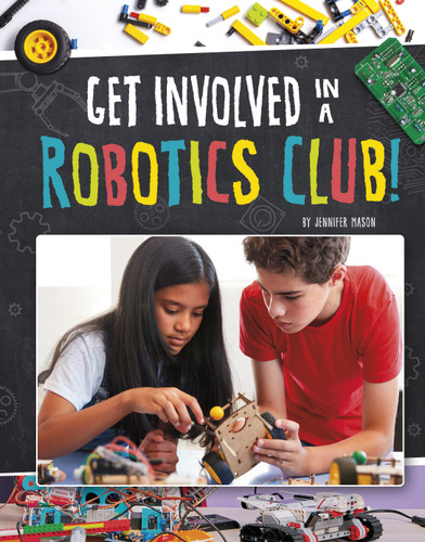 Get Involved in a Robotics Club! (Join the Club) book cover by Jennifer Mason