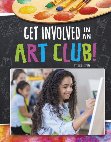 Get Involved in an Art Club! (Join the Club) book cover by Jessica Young, Sylvie Spark