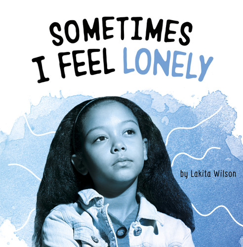 Sometimes I Feel Lonely (Name Your Emotions) book cover by Lakita Wilson
