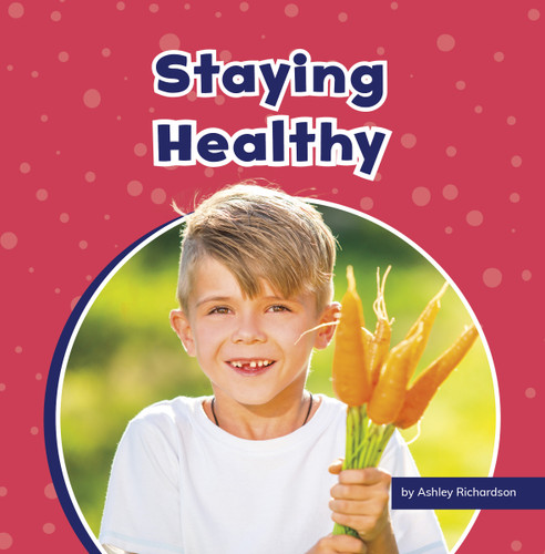 Staying Healthy (Take Care of Yourself) book cover by Ashley Richardson