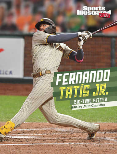 Fernando Tatis Jr.: Big-Time Hitter (Sports Illustrated Kids Stars of Sports) book cover by Matt Chandler