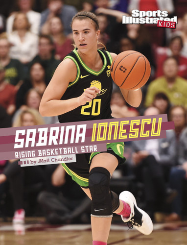 Sabrina Ionescu: Rising Basketball Star (Sports Illustrated Kids Stars of Sports) book cover by Matt Chandler