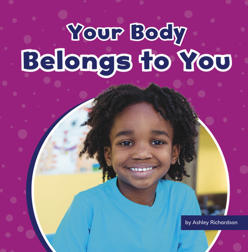 Your Body Belongs to You (Take Care of Yourself) book cover by Ashley Richardson