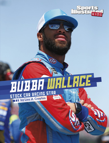Bubba Wallace: Stock Car Racing Star (Sports Illustrated Kids Stars of Sports) book cover by Lisa A. Crayton