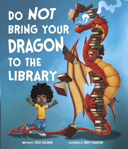 Do Not Bring Your Dragon to the Library (Do Not Take Your Dragon...) book cover by Julie Gassman
