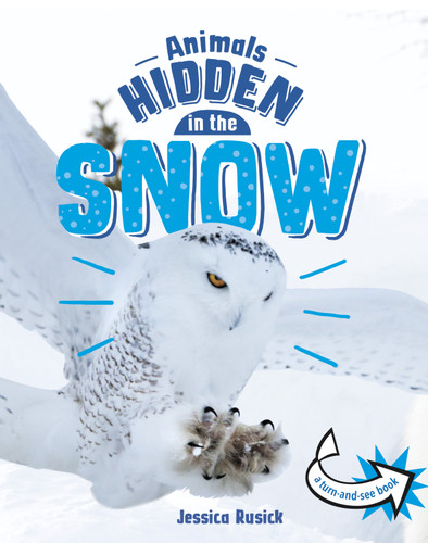 Animals Hidden in the Snow (Animals Undercover) book cover by Jessica Rusick
