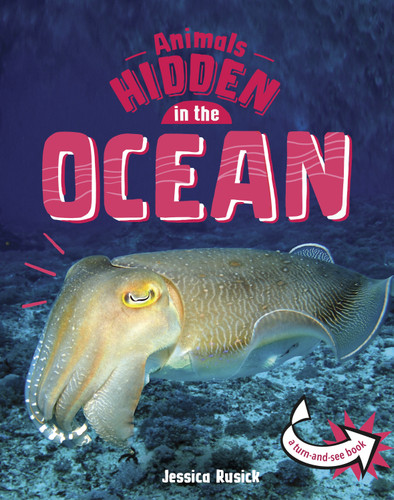 Animals Hidden in the Ocean (Animals Undercover) book cover by Jessica Rusick