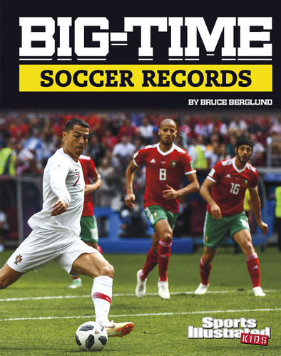 Big-Time Soccer Records (Sports Illustrated Kids Big-Time Records) book cover by Bruce Berglund
