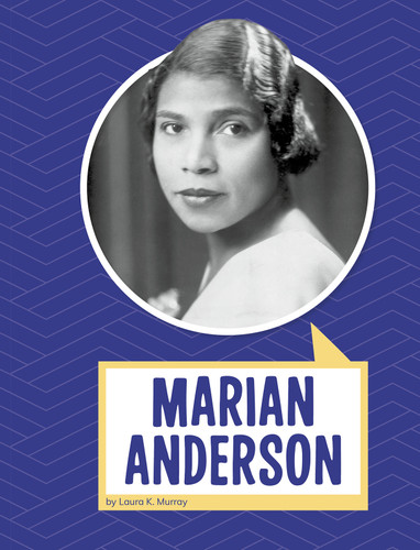 Marian Anderson (Biographies) book cover by Laura K. Murray
