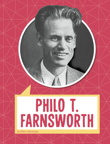 Philo T. Farnsworth (Biographies) book cover by Ellen Labrecque