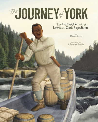 The Journey of York: The Unsung Hero of the Lewis and Clark Expedition book cover by Hasan Davis