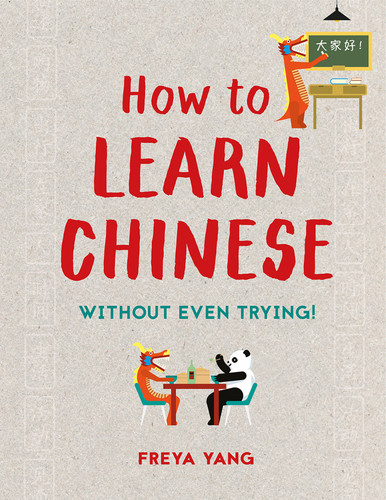 How to Learn Chinese: Without Even Trying book cover by Freya Yang