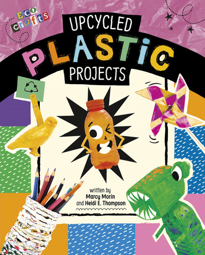 Upcycled Plastic Projects (Eco Crafts) book cover by Heidi E. Thompson, Marcy Morin