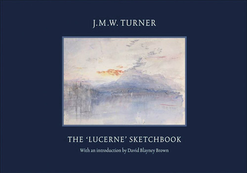 J.M.W. Turner: The 'Lucerne' Sketchbook book cover by 