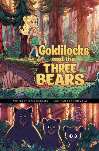 Goldilocks and the Three Bears: A Discover Graphics Fairy Tale (Discover Graphics: Fairy Tales) book cover by Renee Biermann