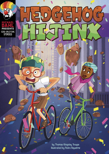 Hedgehog Hijinx (Michael Dahl Presents: Side-Splitting Stories) book cover by Thomas Kingsley Troupe