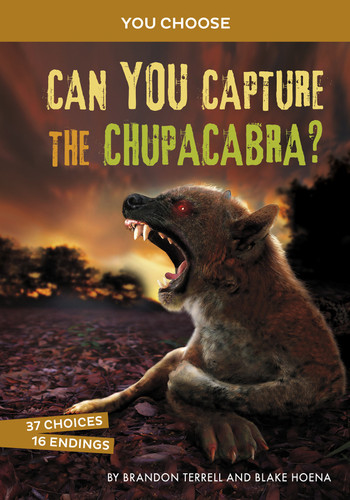 Can You Capture the Chupacabra?: An Interactive Monster Hunt (You Choose: Monster Hunter) book cover by Brandon Terrell, Blake Hoena