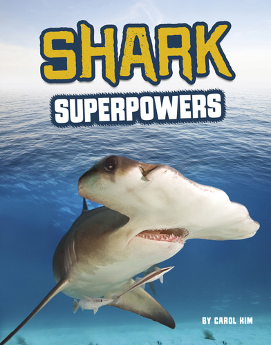 Shark Superpowers (Sharks Close-Up) book cover by Carol Kim