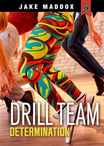 Drill Team Determination (Jake Maddox JV Girls) book cover by Jake Maddox