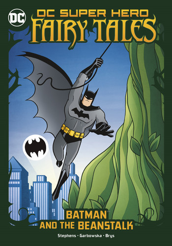 Batman and the Beanstalk (DC Super Hero Fairy Tales) book cover by Sarah Hines Stephens