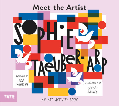 Meet the Artist: Sophie Taeuber-Arp: An Art Activity Book (Meet the Artist) book cover by Zoe Whitley