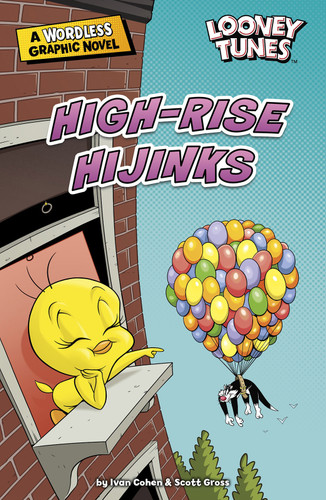 High-Rise Hijinks (Looney Tunes Wordless Graphic Novels) book cover by Ivan Cohen