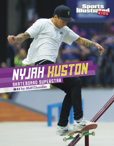 Nyjah Huston: Skateboard Superstar (Sports Illustrated Kids Stars of Sports) book cover by Matt Chandler