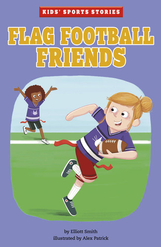 Flag Football Friends (Kids' Sports Stories) book cover by Elliott Smith