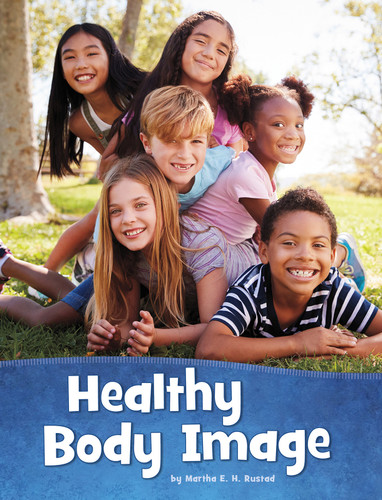 Healthy Body Image (Health and My Body) book cover by Martha E. H. Rustad